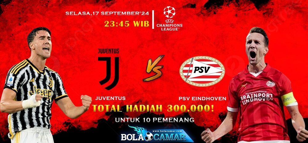 Juventus vs PSV Eindhoven